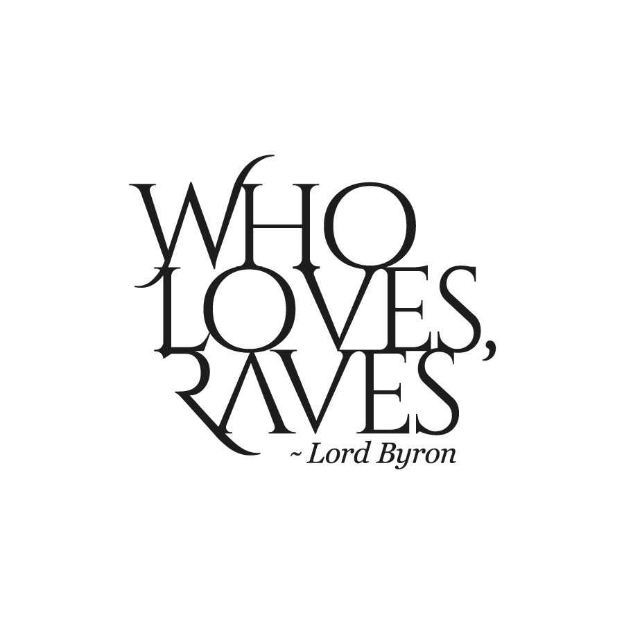 Lord Byron Distillery Who Loves Raves Typography