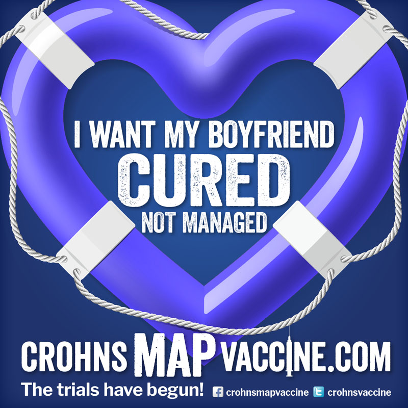 Crohn's MAP Vaccine Facebook Campaign - I want my BOYFRIEND to be cured not managed