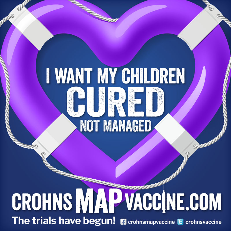 Crohn's MAP Vaccine Facebook Campaign - I want my CHILDREN to be cured not managed