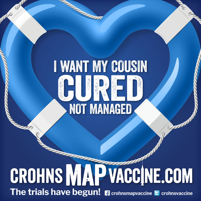 Crohn's MAP Vaccine Facebook Campaign - I want my COUSIN to be cured not managed