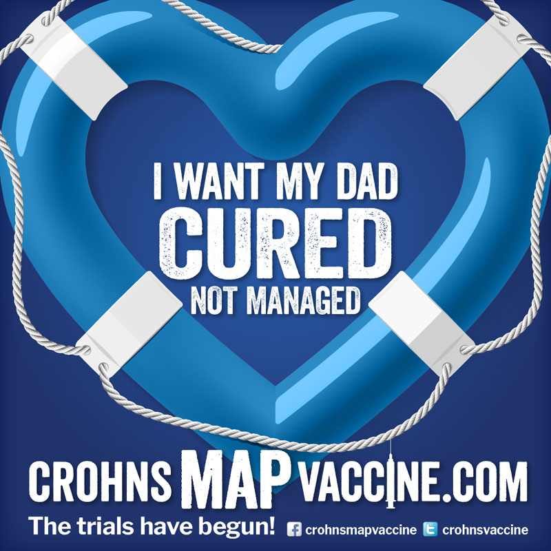 Crohn's MAP Vaccine Facebook Campaign - I want DAD to be cured not managed