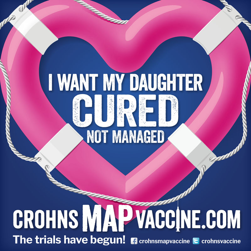 Crohn's MAP Vaccine Facebook Campaign - I want DAUGHTER to be cured not managed