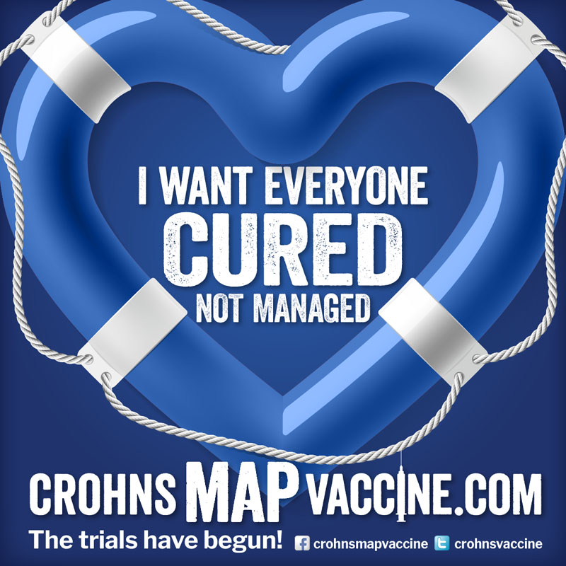 Crohn's MAP Vaccine Facebook Campaign - I want EVERYONE to be cured not managed 6
