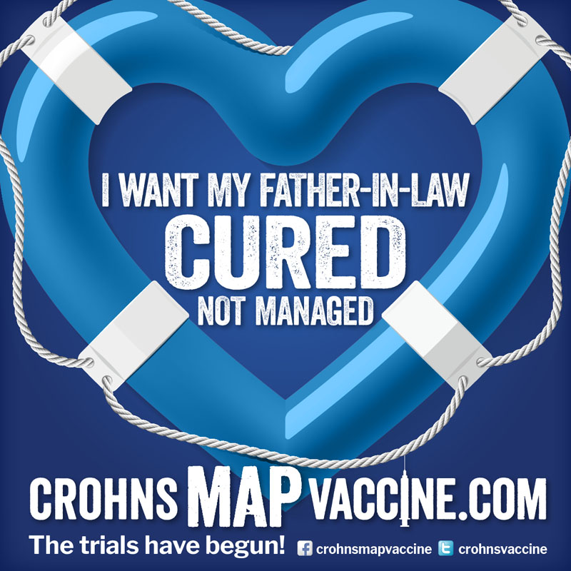 Crohn's MAP Vaccine Facebook Campaign - I want my FATHER-IN-LAW to be cured not managed