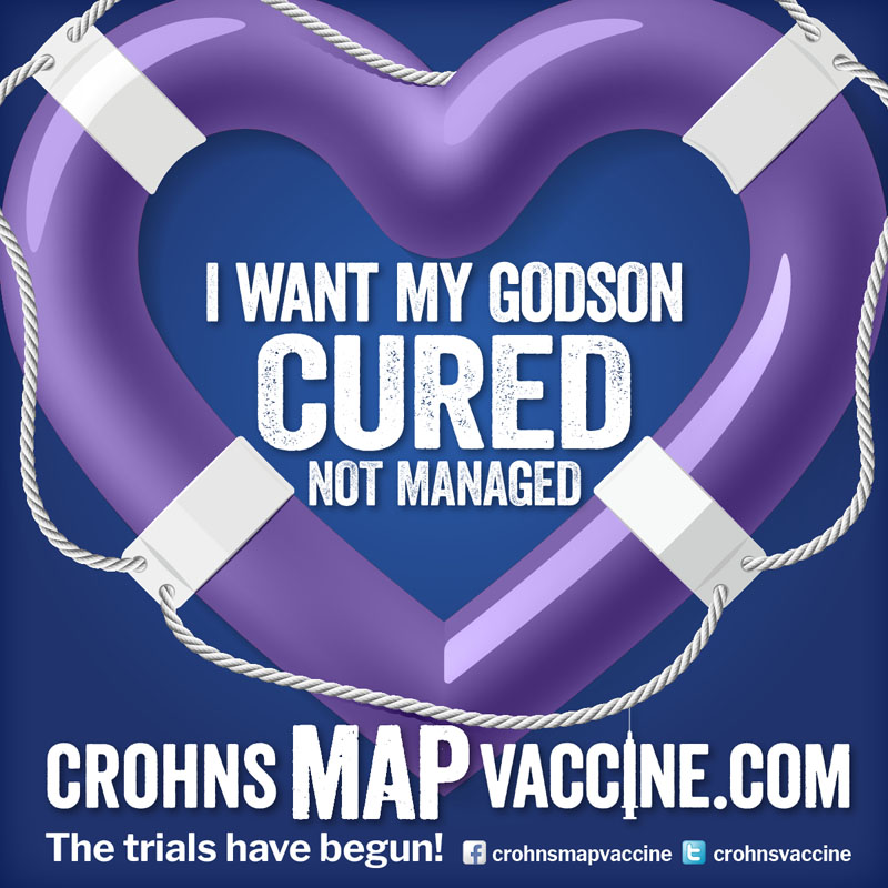 Crohn's MAP Vaccine Facebook Campaign - I want my GODSON to be cured not managed