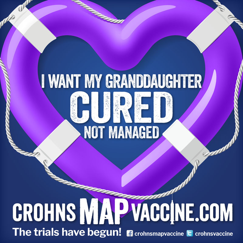 Crohn's MAP Vaccine Facebook Campaign - I want my GRANDDAUGHTER to be cured not managed