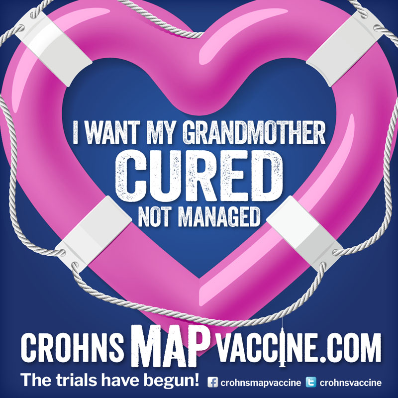 Crohn's MAP Vaccine Facebook Campaign - I want my GRANDMOTHER to be cured not managed