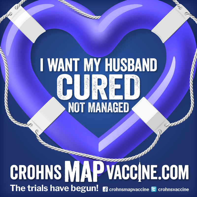 Crohn's MAP Vaccine Facebook Campaign - I want my HUSBAND to be cured not managed