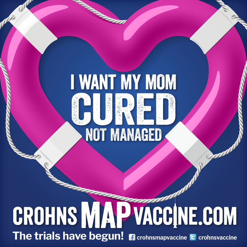 Crohn's MAP Vaccine Facebook Campaign - I want my MOM cured not managed