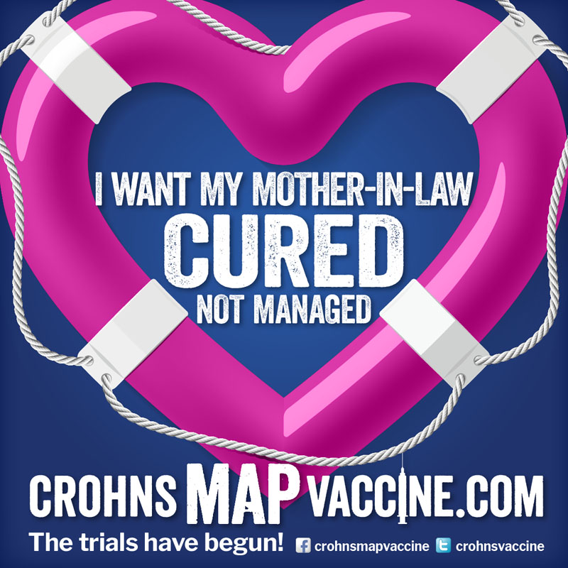 Crohn's MAP Vaccine Facebook Campaign - I want my MOTHER-IN-LAW cured not managed