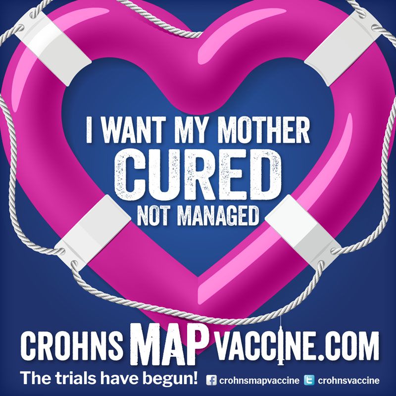 Crohn's MAP Vaccine Facebook Campaign - I want my MOTHER cured not managed