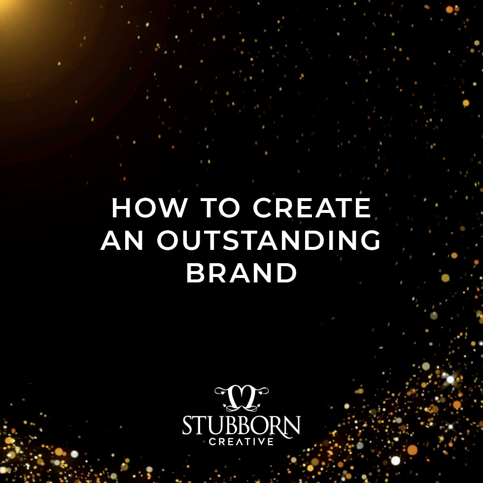 How to create an outstanding brand